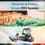 Macaron & Pastry Shops POS System